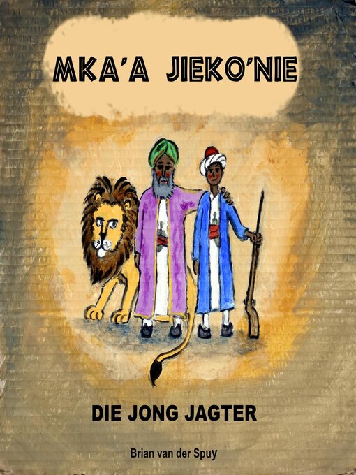 Title details for Mka'a Jieko'nie die Jong Jagter by Brian van der Spuy - Available